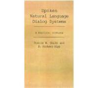 Spoken Natural Language Dialog Systems D. Richard Hipp, Ronnie W. Smith (Auteur)