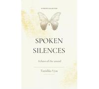 SPOKEN SILENCES - Echoes of the unsaid