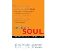 Spoken Soul: The Story of Black English Rickford, John R., Rickford, Russell John, Rickford (Auteur)