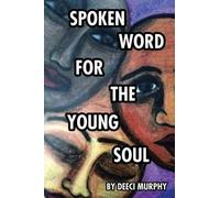 Spoken Word For The Young Soul