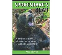 Spokeshave's Bear: A Merry Tale Of Actors, Aristocrats And Secret Agents
