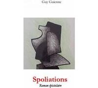 Spoliations Guy Guienne (Auteur)