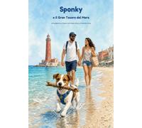Sponky e Il Gran Tesoro Del Mare: Un avventura a Cervia con Papà Marco e Mamma Erica