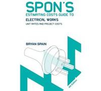 Spon's Estimating Costs Guide to Electrical Works Bryan Spain (Auteur)