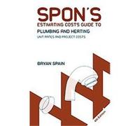 Spon's Estimating Costs Guide to Plumbing and Heating Bryan Spain (Auteur)