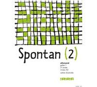 Spontan 2 palier 1 - 2e année LV1/LV2 - Cahier Wolf Halberstadt (Collection dirigée par), Nathalie Faure-Paschal (Auteur), Marianne Hoock-Douilly (Auteur), Birgit Carle (Auteur)