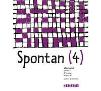 Spontan 4 palier 2 - 2e année LV1/LV2 - Cahier Wolf Halberstadt (Collection dirigée par), Nathalie Faure-Paschal (Coordination éditoriale), Delphine de Lamorte (Auteur)