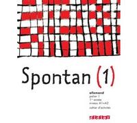 Spontan palier 1 - 1re année LV1/LV2 - Cahier Nathalie Faure-Paschal (Auteur), Birgit Carle (Auteur), Marianne Hoock-Douilly (Auteur), Aline Wegener (Auteur), Wolf Halberstadt (Collection dirigée par)