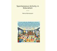 Spontaneous Activity in Education (Classic Books)