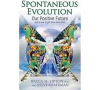Spontaneous Evolution: Our Positive Future and a Way to Get There from Here - [Version Originale] Inconnu (Auteur)