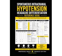 Spontaneous Intracranial Hypotension Headache Differentiation Reference Guide: A Dual-Use Manual for Headache Specialists, Emergency Physicians, and ... Tension, POTS, and SIH Comparison Frameworks