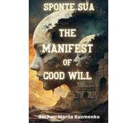 Sponte Sua Or The Manifest Of Good Will