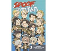 Spoof On Titan 2 attack On Titan by Hajime Isayama Hajime Isayama, (Auteur)