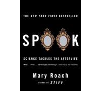 Spook: Science Tackles the Afterlife