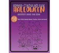 Spook-tacular Fun Halloween Activity Book for kids: Coloring pages, mazes, word searches, dot-to-dot and puzzles for boys and girls ages 5-10 - The perfect Halloween workbook of fun