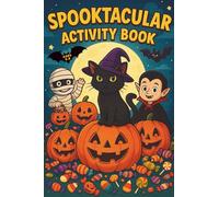 Spooktacular Halloween Activity Book: Hours of Halloween fun for kids ages 5 to 8, including coloring pages, drawing prompts, connect-the-dots, jokes and riddles and puzzles galore!