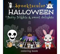 SPOOKTACULAR HALLOWEEN Coloring Book: Furry frights and sweet delights - animals dressed in spooky characters, with lots of sweet treats for a perfect ... 8.5 inches. Boost creativity, relax & unwind