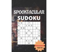 Spooktacular Sudoku | 16x16 Puzzles: A Sudoku with a Spooky Twist | For Teens and Adults | Level: MEDIUM
