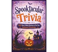 Spooktacular Trivia: 300 Bone-Chilling Questions to Test Your Halloween Knowledge