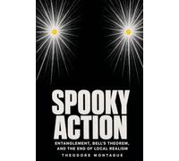 Spooky Action: Entanglement, Bell's Theorem, and the End of Local Realism