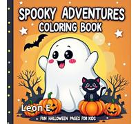 Spooky Adventures Coloring Book: Halloween Fun: Easy and Cute Halloween Coloring Pages for Kids Ages 4-10