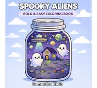 Spooky Aliens - Cute Halloween Bold & Easy Coloring Book for Kids and Adults: 40 Designs featuring UFOs, Planets and Space Scenes for Relaxation