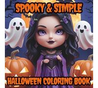 Spooky and Simple Halloween Coloring Book: A Fun Halloween Coloring Book with Bold and Easy Designs, Magical Halloween Potions, Little Monsters, and Smiling Pumpkins