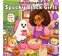 Spooky Black Girls Coloring Book: African American Halloween Coloring Pages Featuring Ghost Friends, Haunted Rooms, and Magical Autumn for All Ages to Enjoy