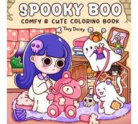 Spooky Boo: Cozy Moments of Adorable Creepy Buddies Coloring Book for Teens and Adults with Cute Designs for Relaxation