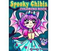 Spooky Chibis Coloring Book: Halloween Themed Characters To Color, Cute Seasonal Hand Drawn Images, Relaxing Activities for All Ages