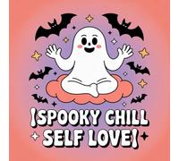 Spooky Chill Self Love Coloring Book for Kids Ages 2-8: Easy Outlines Improve Fine Motor Skills For Toddlers And Preschoolers Easter Basket Gift ... Outlines Improve Fine Motor Skills For