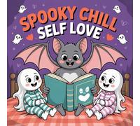 Spooky Chill Self Love Coloring Book for Kids Ages 2-8: Simple Pictures Build Confidence For Early Learners Classroom Reward Family Bonding Build ... For Early Learners Classroom Reward F