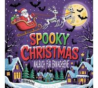 Spooky Christmas Malbuch für Erwachsene: 50 gruselig-niedliche Designs: Zombie-Weihnachtsmann, Gothic-Elfen und Festtags-Horror. Ein makaber-witziges Geschenk für Gothic- und Halloween-Fans.