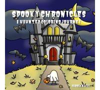 Spooky Chronicles: A Haunted Coloring Book Journey For Adults and Kids Featuring Creepy Cute Halloween Scenes with Monsters, Ghosts, Haunted Houses, and Spooky Stories to Color for Relaxation and Fun