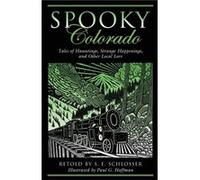 Spooky Colorado by S. E. SchlosserPaul G. Hoffman S. E. SchlosserPaul G. Hoffman (Auteur)