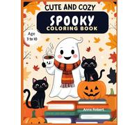 Spooky Coloring Book: Cozy Friends Cute Halloween for kids. images 20, size 8.5*11: Pumpkins, Ghosts & Cozy Nights: A Spooky Cute Coloring Escape