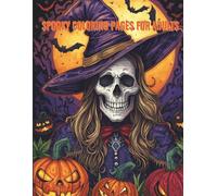 Spooky coloring pages for adults: Unleash spooky-season creativity with 30 intricate Halloween illustrations-skulls, vampires, ghosts, and ... coloring and hauntingly good relaxation.