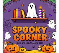 Spooky Corner Coloring book: simple designs and adorable creepy characters for stress relief