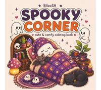 Spooky Corner: Cute & Comfy Coloring Book for Adults and Teens with Cute and Creepy Hygge Scenes for Relaxation