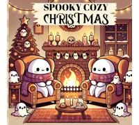 Spooky Cozy Christmas , Coloriages cute et Kawaii: Un Noël mignon et légèrement effrayant à colorier