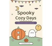 Spooky Cozy Days: A Bold and Easy Halloween Coloring Book for Adults, Teens and Kids - 40 Cute Fall Scenes with a Fun Color Key: Friendly Ghosts, Pumpkins, Witchy Cats and Sweet Treats
