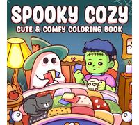 Spooky Cozy: Horror Coloring Book featuring Adorable Creepy Creatures and Warm Hygge Vibes for Teens & Adults to Relax and Unwind