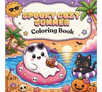 Spooky Cozy Summer Coloring Book: Bold and Easy Summerween Designs with Cute Ghosts, Cozy Beach Vibes, and Relaxing Pages for Teens and Adults