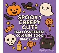 Spooky Creepy Cute Halloween Coloring Book Bold & Easy: Kawaii-Inspired Season Fun for Kids Ages 3-6 | Stress-Free Colouring with Ghosts, Pumpkins and ... Comfy Hygge Style with an Autumn Vibe