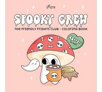 Spooky Crew: The Friendly Frights Club: Cute Halloween Coloring Book for All Ages