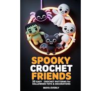 Spooky Crochet Friends:: 20 Easy Easy Crochet Patterns for Halloween Toys & Decorations