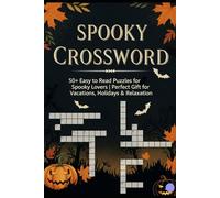 Spooky Crossword: 50+ Easy to Read Puzzles for Spooky Lovers | 6x9 Inches, 120 Pages | Perfect Gift for Vacations, Holidays & Relaxation