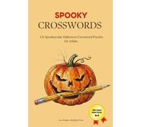 Spooky Crosswords: 121 Halloween Crossword Puzzles for Adults | A Brain Games Activity Book for Costumes, Candy & Everyone Who Loves October
