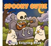 Spooky Cute: A Cozy Coloring Book Featuring Adorable Creepy Creatures and Cute Everyday Scenes for Stress Relief and Relaxation
