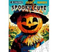 Spooky Cute Color by Number: Creepy Gothic Cutie Horror Characters Scary Monster Animals Coloring Book for Adult and Teen Stress Relief & Relaxation